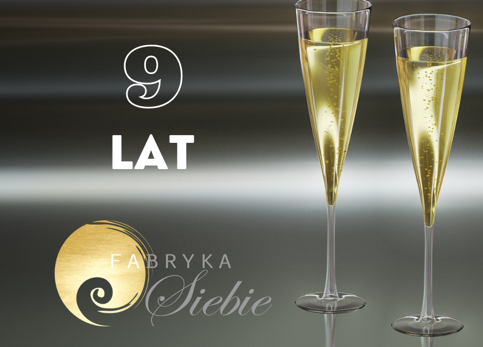 9 lat FABRYKI SIEBIE by Małgorzata Gąska